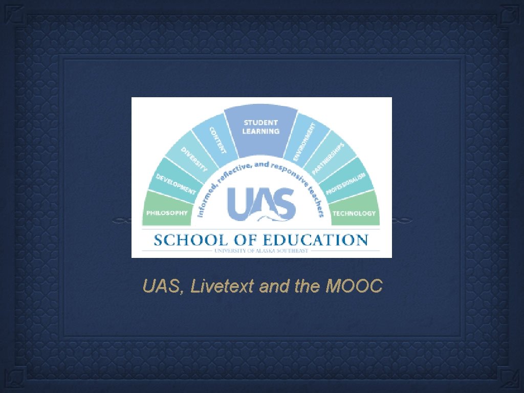 UAS, Livetext and the MOOC 