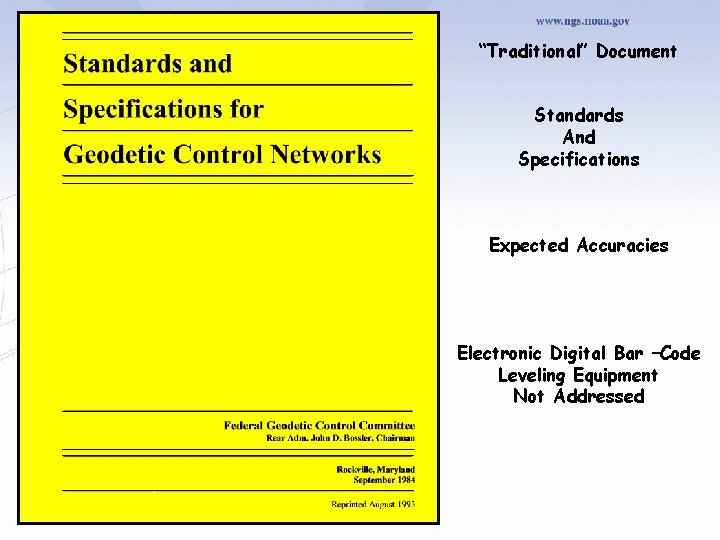 “Traditional” Document Standards And Specifications Expected Accuracies Electronic Digital Bar –Code Leveling Equipment Not