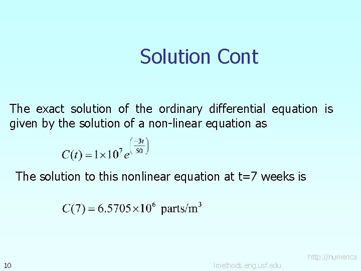 Solution Cont The exact solution of the ordinary differential equation is given by the