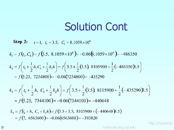 Solution Cont Step 2: 8 lmethods. eng. usf. edu http: //numerica 