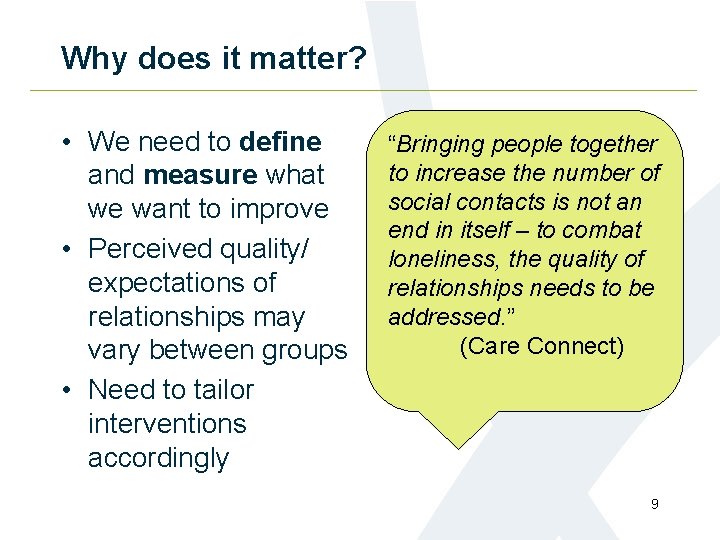 Why does it matter? • We need to define and measure what we want