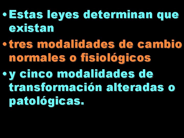 • Estas leyes determinan que existan • tres modalidades de cambio normales o • Estas leyes determinan que existan • tres modalidades de cambio normales o