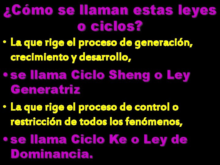 ¿Cómo se llaman estas leyes o ciclos? • La que rige el proceso de ¿Cómo se llaman estas leyes o ciclos? • La que rige el proceso de