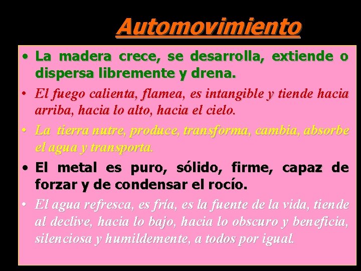 Automovimiento • La madera crece, se desarrolla, extiende o dispersa libremente y drena. • Automovimiento • La madera crece, se desarrolla, extiende o dispersa libremente y drena. •