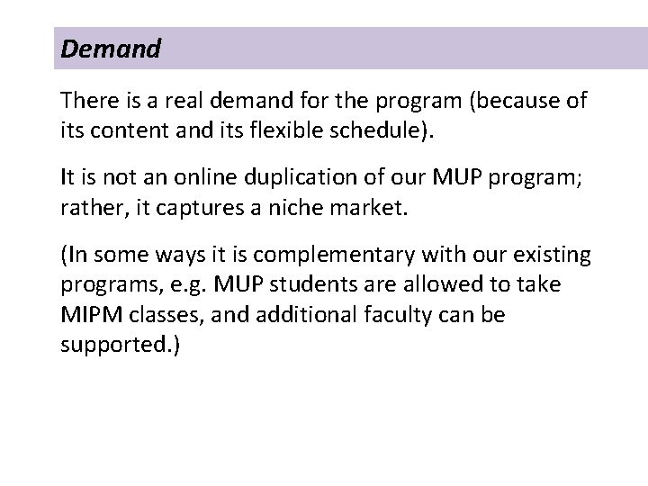 Demand There is a real demand for the program (because of its content and