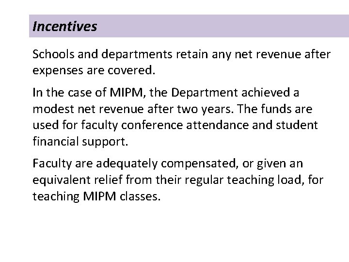 Incentives Schools and departments retain any net revenue after expenses are covered. In the
