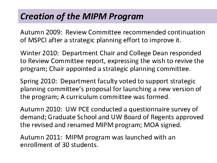 Creation of the MIPM Program Autumn 2009: Review Committee recommended continuation of MSPCI after