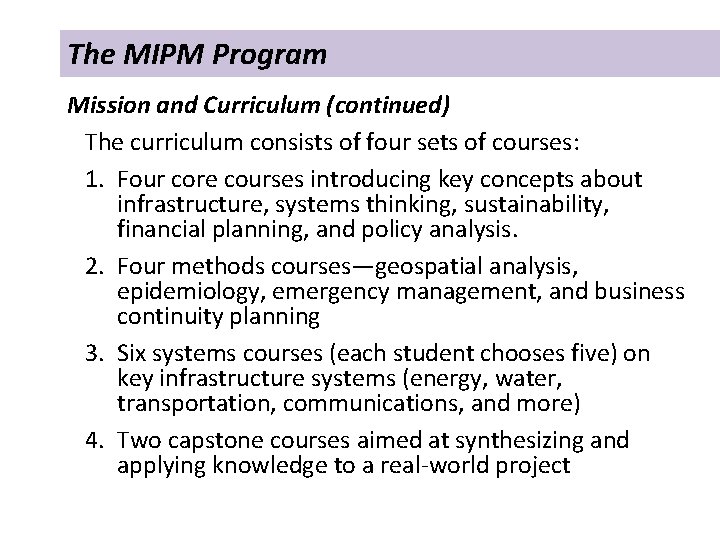 The MIPM Program Mission and Curriculum (continued) The curriculum consists of four sets of