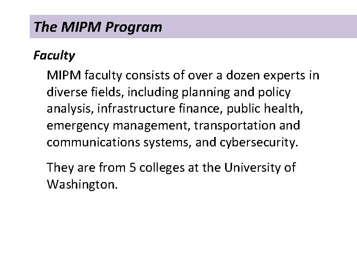 The MIPM Program Faculty MIPM faculty consists of over a dozen experts in diverse