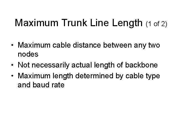 Maximum Trunk Line Length (1 of 2) • Maximum cable distance between any two