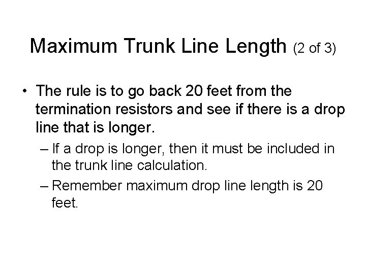 Maximum Trunk Line Length (2 of 3) • The rule is to go back