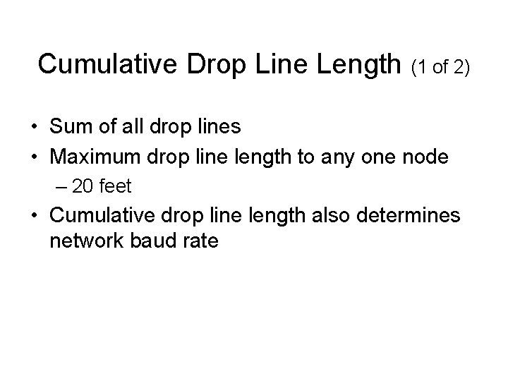 Cumulative Drop Line Length (1 of 2) • Sum of all drop lines •