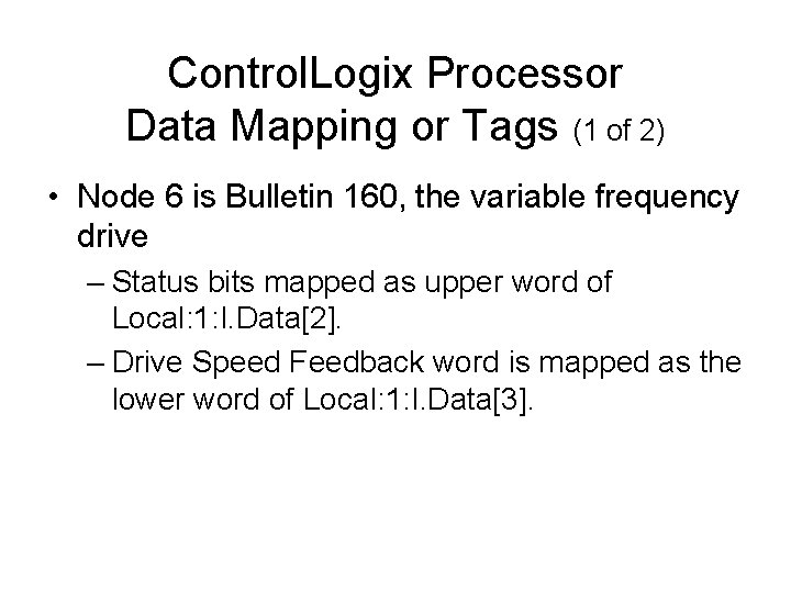 Control. Logix Processor Data Mapping or Tags (1 of 2) • Node 6 is