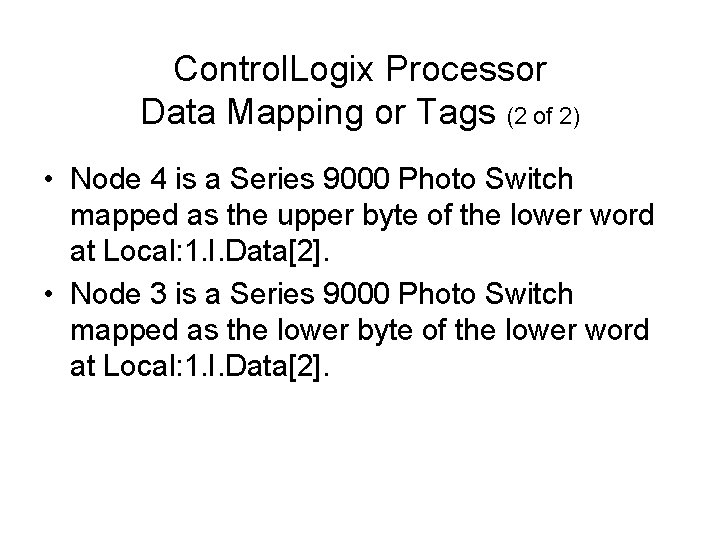 Control. Logix Processor Data Mapping or Tags (2 of 2) • Node 4 is