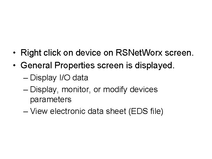  • Right click on device on RSNet. Worx screen. • General Properties screen