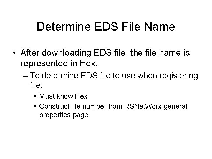 Determine EDS File Name • After downloading EDS file, the file name is represented
