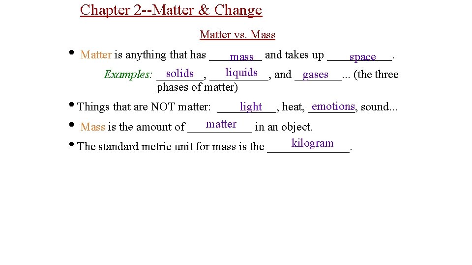 Chapter 2 --Matter & Change Matter vs. Mass • Matter is anything that has