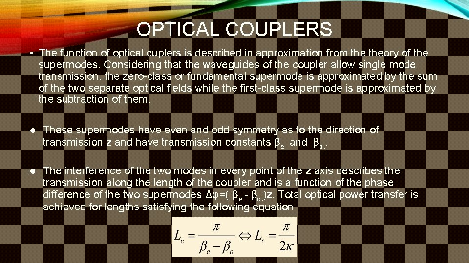 OPTICAL COUPLERS • The function of optical cuplers is described in approximation from theory