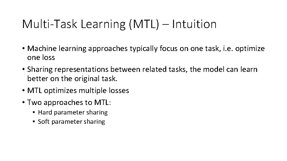 Multi-Task Learning (MTL) – Intuition • Machine learning approaches typically focus on one task,