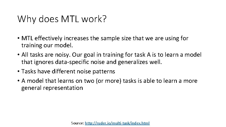 Why does MTL work? • MTL effectively increases the sample size that we are