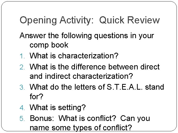 Opening Activity: Quick Review Answer the following questions in your comp book 1. What