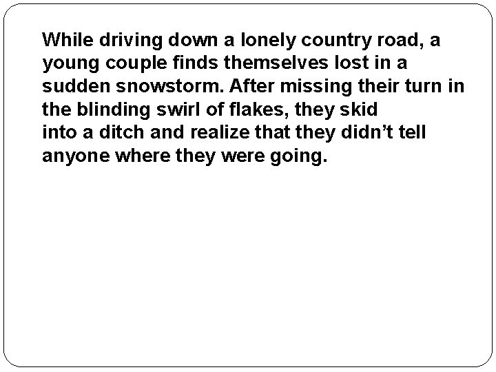 While driving down a lonely country road, a young couple finds themselves lost in While driving down a lonely country road, a young couple finds themselves lost in