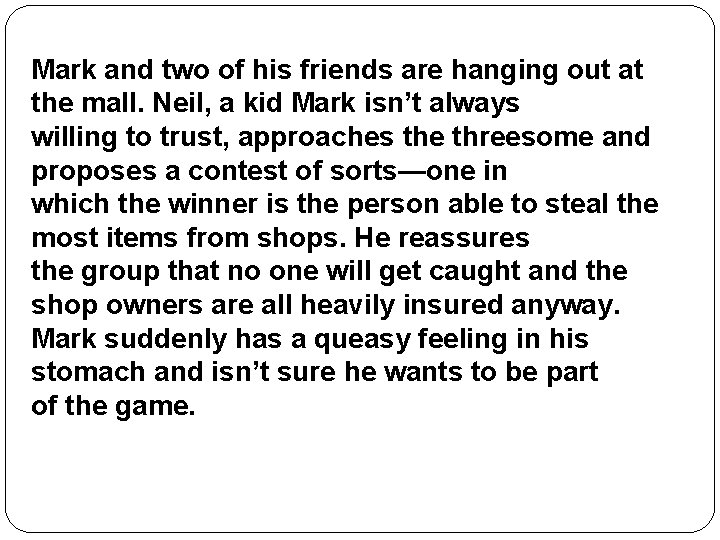 Mark and two of his friends are hanging out at the mall. Neil, a Mark and two of his friends are hanging out at the mall. Neil, a