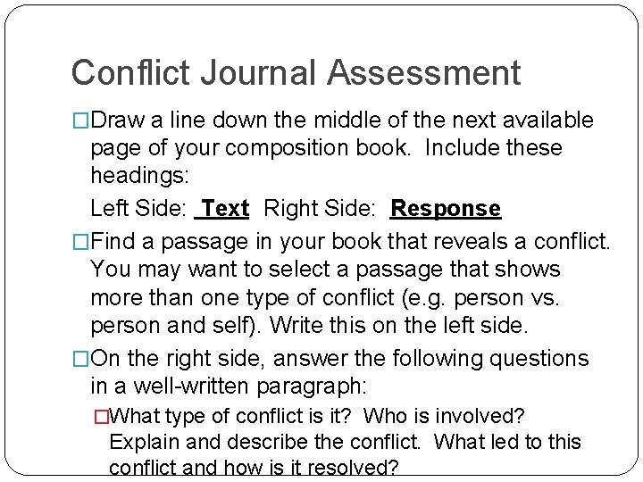 Conflict Journal Assessment �Draw a line down the middle of the next available page Conflict Journal Assessment �Draw a line down the middle of the next available page