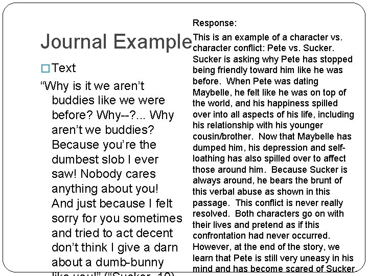 Response: Journal Example � Text “Why is it we aren’t buddies like we were