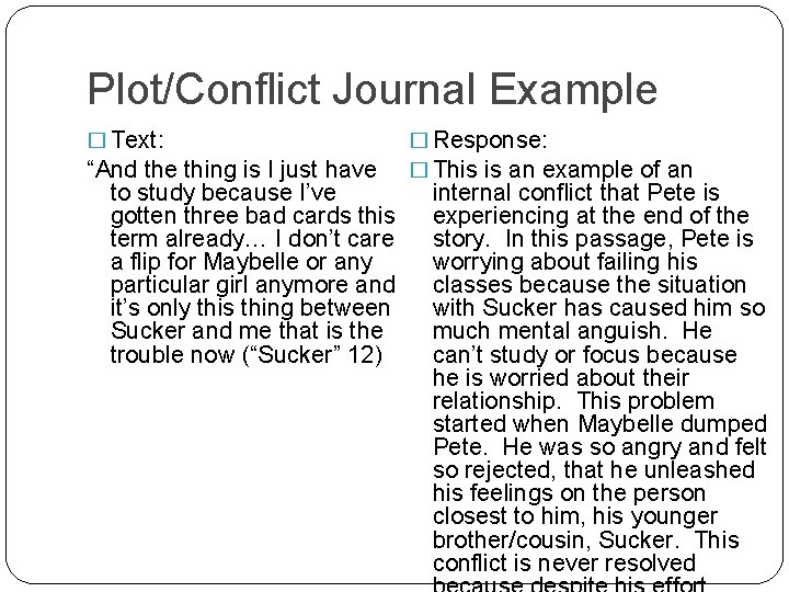 Plot/Conflict Journal Example � Text: “And the thing is I just have to study