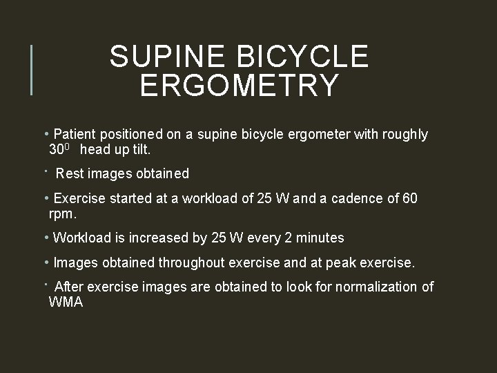 SUPINE BICYCLE ERGOMETRY • Patient positioned on a supine bicycle ergometer with roughly 300