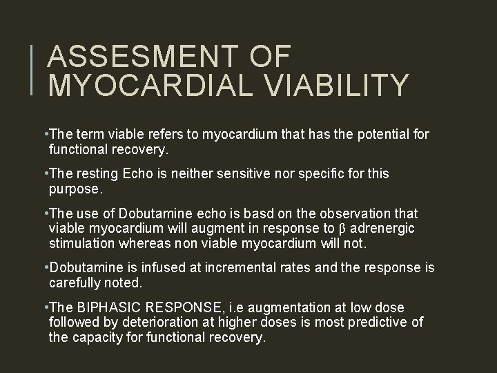 ASSESMENT OF MYOCARDIAL VIABILITY • The term viable refers to myocardium that has the