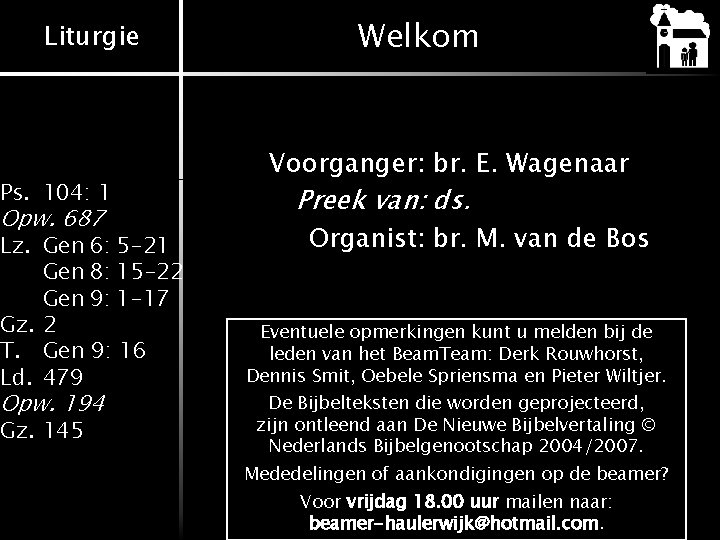 Liturgie Ps. 104: 1 Opw. 687 Lz. Gen 6: 5 -21 Gen 8: 15 Liturgie Ps. 104: 1 Opw. 687 Lz. Gen 6: 5 -21 Gen 8: 15