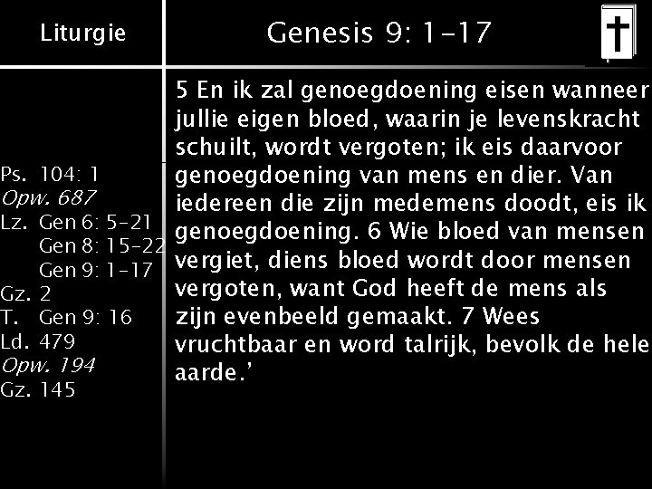 Liturgie Genesis 9: 1 -17 5 En ik zal genoegdoening eisen wanneer jullie eigen Liturgie Genesis 9: 1 -17 5 En ik zal genoegdoening eisen wanneer jullie eigen