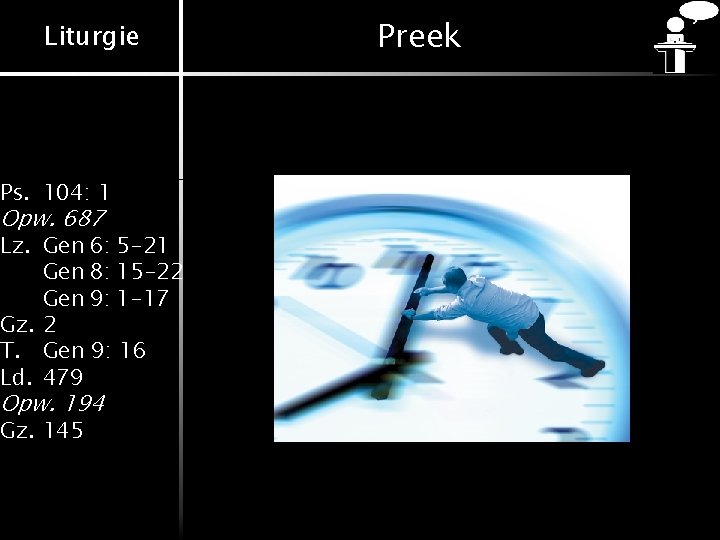 Liturgie Ps. 104: 1 Opw. 687 Lz. Gen 6: 5 -21 Gen 8: 15 Liturgie Ps. 104: 1 Opw. 687 Lz. Gen 6: 5 -21 Gen 8: 15