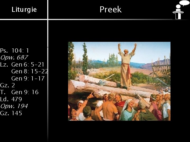 Liturgie Ps. 104: 1 Opw. 687 Lz. Gen 6: 5 -21 Gen 8: 15 Liturgie Ps. 104: 1 Opw. 687 Lz. Gen 6: 5 -21 Gen 8: 15