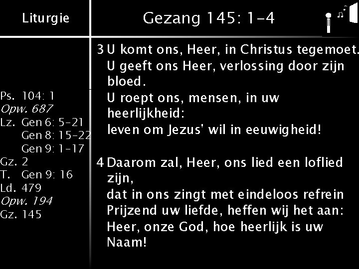 Liturgie Gezang 145: 1 -4 3 U komt ons, Heer, in Christus tegemoet. U Liturgie Gezang 145: 1 -4 3 U komt ons, Heer, in Christus tegemoet. U