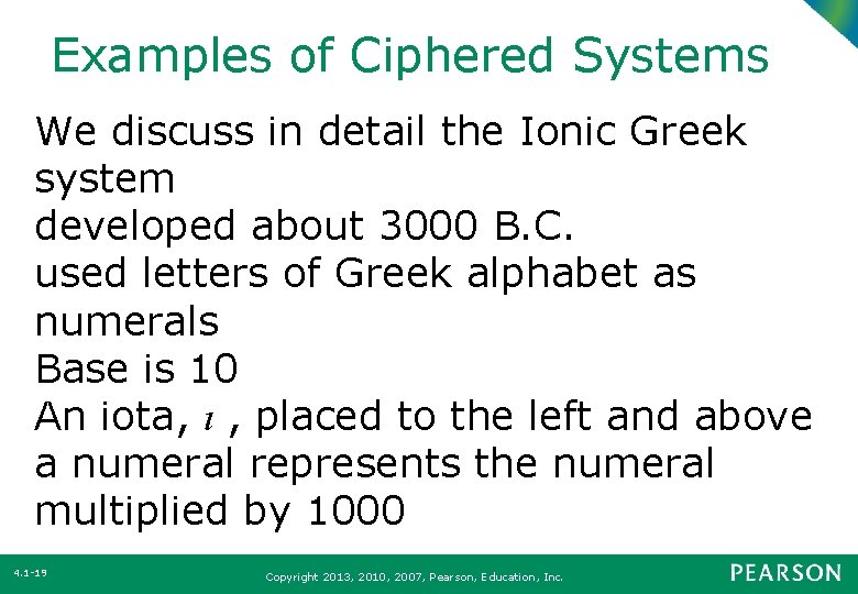 Examples of Ciphered Systems We discuss in detail the Ionic Greek system developed about