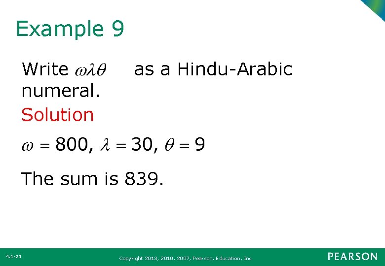 Example 9 Write numeral. Solution as a Hindu-Arabic The sum is 839. 4. 1