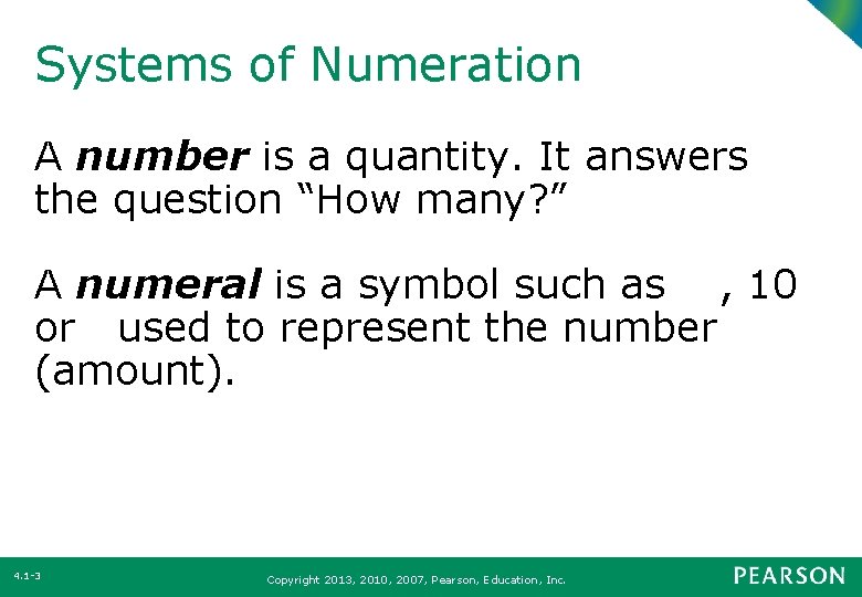 Systems of Numeration A number is a quantity. It answers the question “How many?