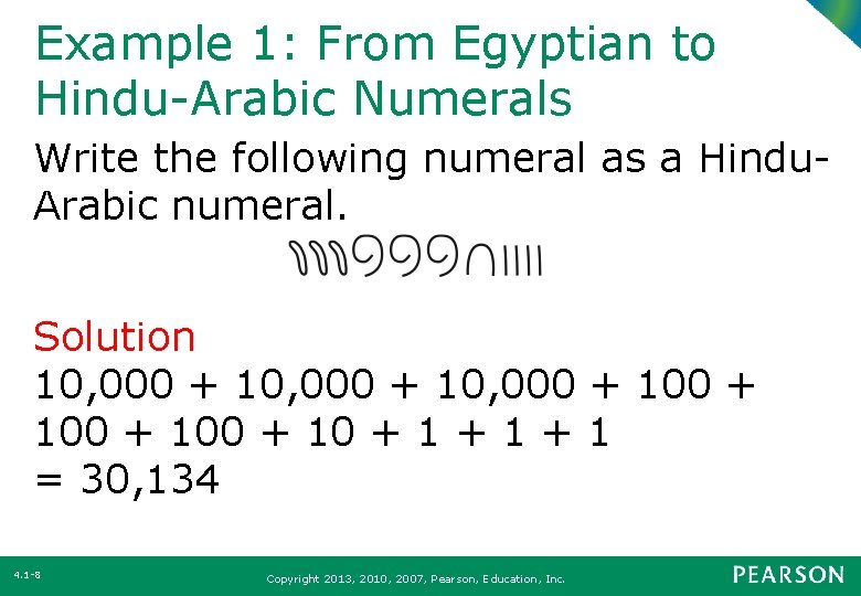Example 1: From Egyptian to Hindu-Arabic Numerals Write the following numeral as a Hindu.