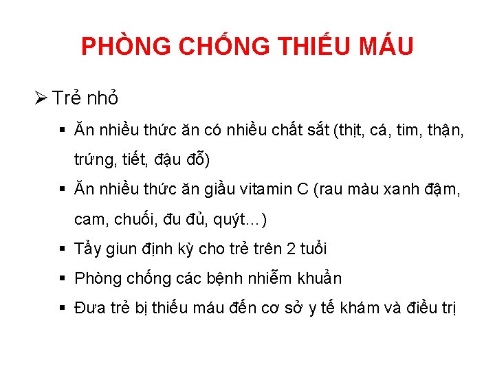 PHÒNG CHỐNG THIẾU MÁU Ø Trẻ nhỏ § Ăn nhiều thức ăn có nhiều PHÒNG CHỐNG THIẾU MÁU Ø Trẻ nhỏ § Ăn nhiều thức ăn có nhiều