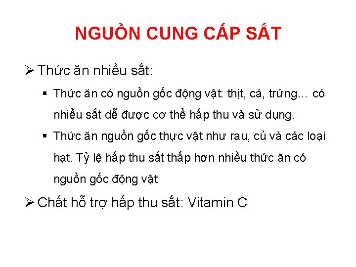 NGUỒN CUNG CẤP SẮT Ø Thức ăn nhiều sắt: § Thức ăn có nguồn NGUỒN CUNG CẤP SẮT Ø Thức ăn nhiều sắt: § Thức ăn có nguồn
