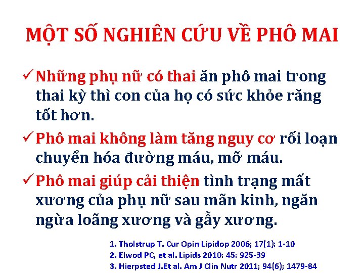MỘT SỐ NGHIÊN CỨU VỀ PHÔ MAI ü Những phụ nữ có thai ăn MỘT SỐ NGHIÊN CỨU VỀ PHÔ MAI ü Những phụ nữ có thai ăn