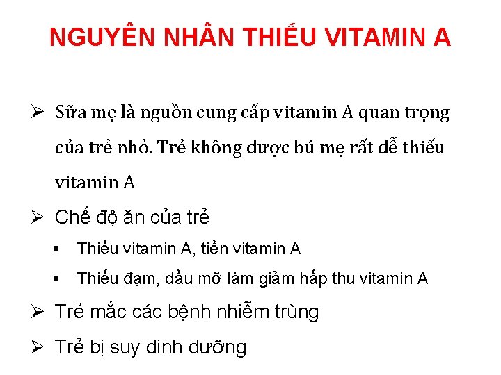 NGUYÊN NH N THIẾU VITAMIN A Ø Sữa mẹ là nguồn cung cấp vitamin NGUYÊN NH N THIẾU VITAMIN A Ø Sữa mẹ là nguồn cung cấp vitamin