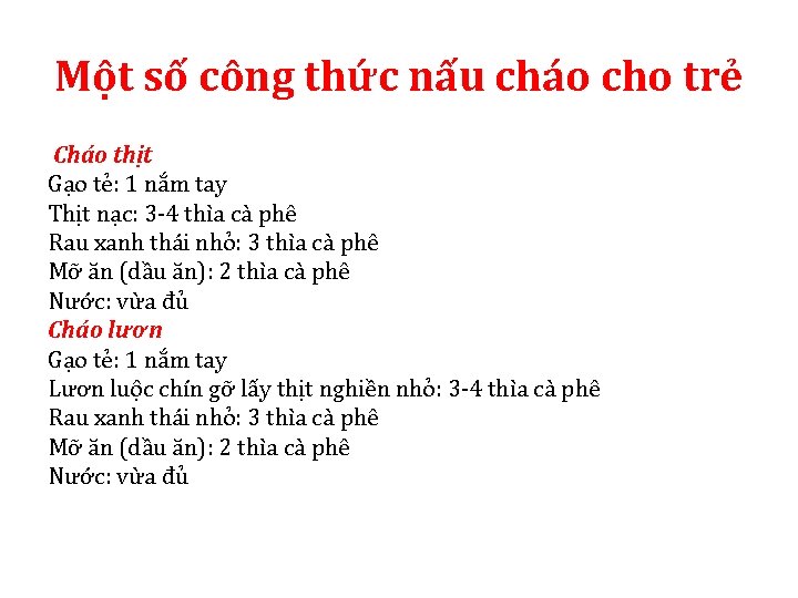 Một số công thức nấu cháo cho trẻ Cháo thịt Gạo tẻ: 1 nắm Một số công thức nấu cháo cho trẻ Cháo thịt Gạo tẻ: 1 nắm