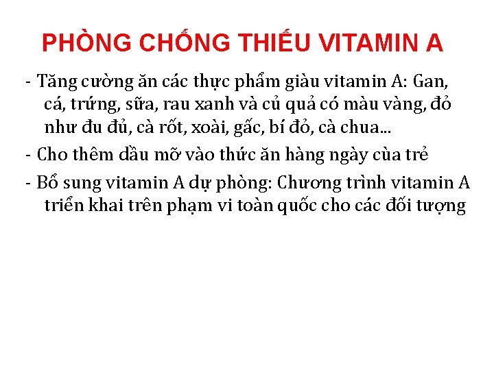 PHÒNG CHỐNG THIẾU VITAMIN A - Tăng cường ăn các thực phẩm giàu vitamin PHÒNG CHỐNG THIẾU VITAMIN A - Tăng cường ăn các thực phẩm giàu vitamin