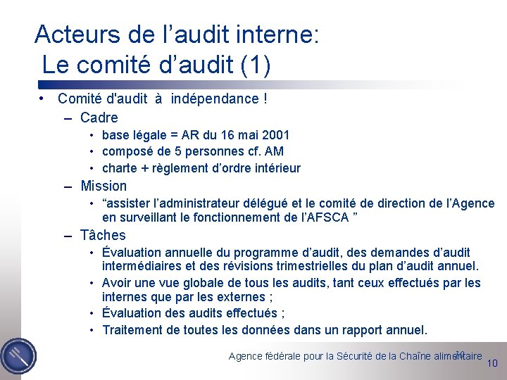 Acteurs de l’audit interne: Le comité d’audit (1) • Comité d'audit à indépendance !