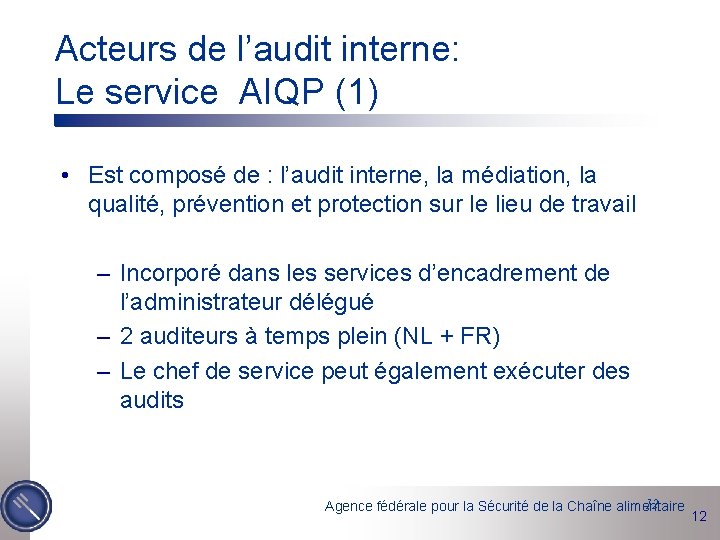 Acteurs de l’audit interne: Le service AIQP (1) • Est composé de : l’audit