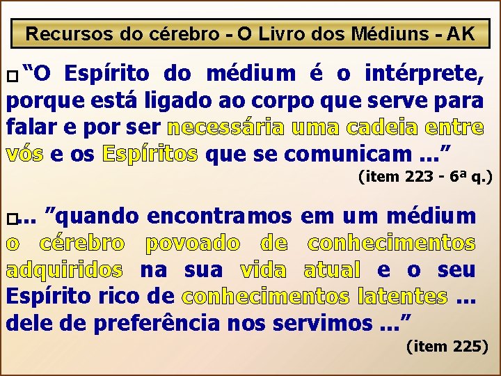 Recursos do cérebro - O Livro dos Médiuns - AK “O Espírito do médium